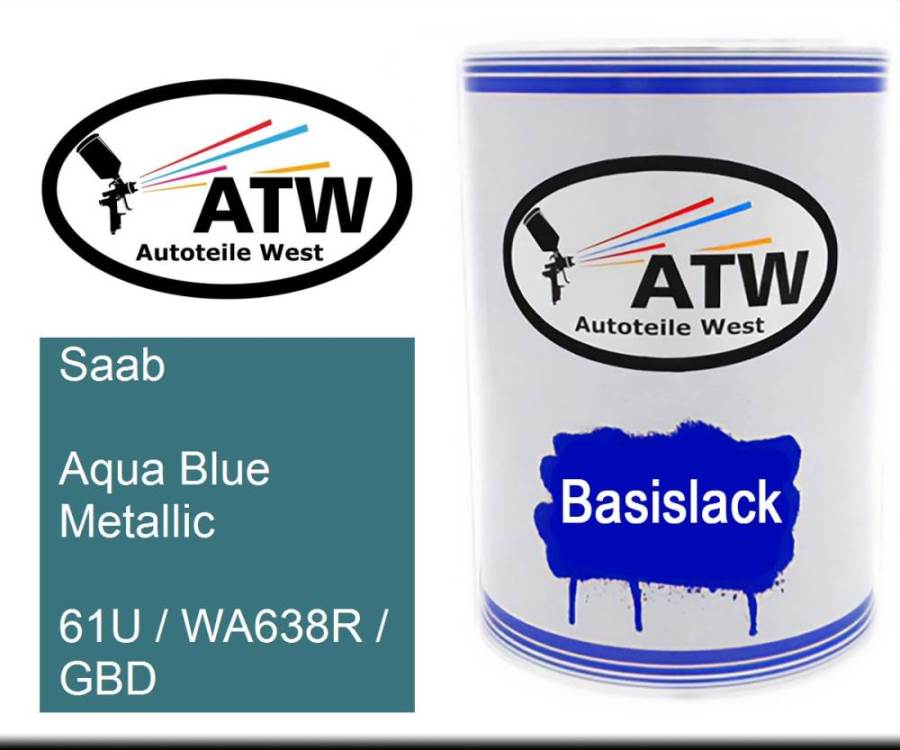 Saab, Aqua Blue Metallic, 61U / WA638R / GBD: 500ml Lackdose, von ATW Autoteile West.